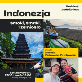 Indonezja – smoki, smaki, rzemiosło.