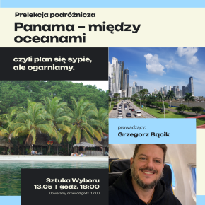 Panama – między oceanami, czyli plan się sypie, ale ogarniamy