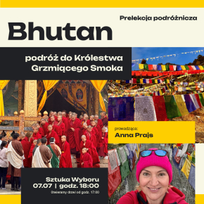 Bhutan - podróż do Królestwa Grzmiącego Smoka